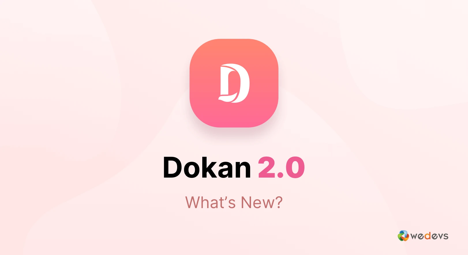 Dokan Product Updates- All Major Releases From v2.0 to v2.7.5