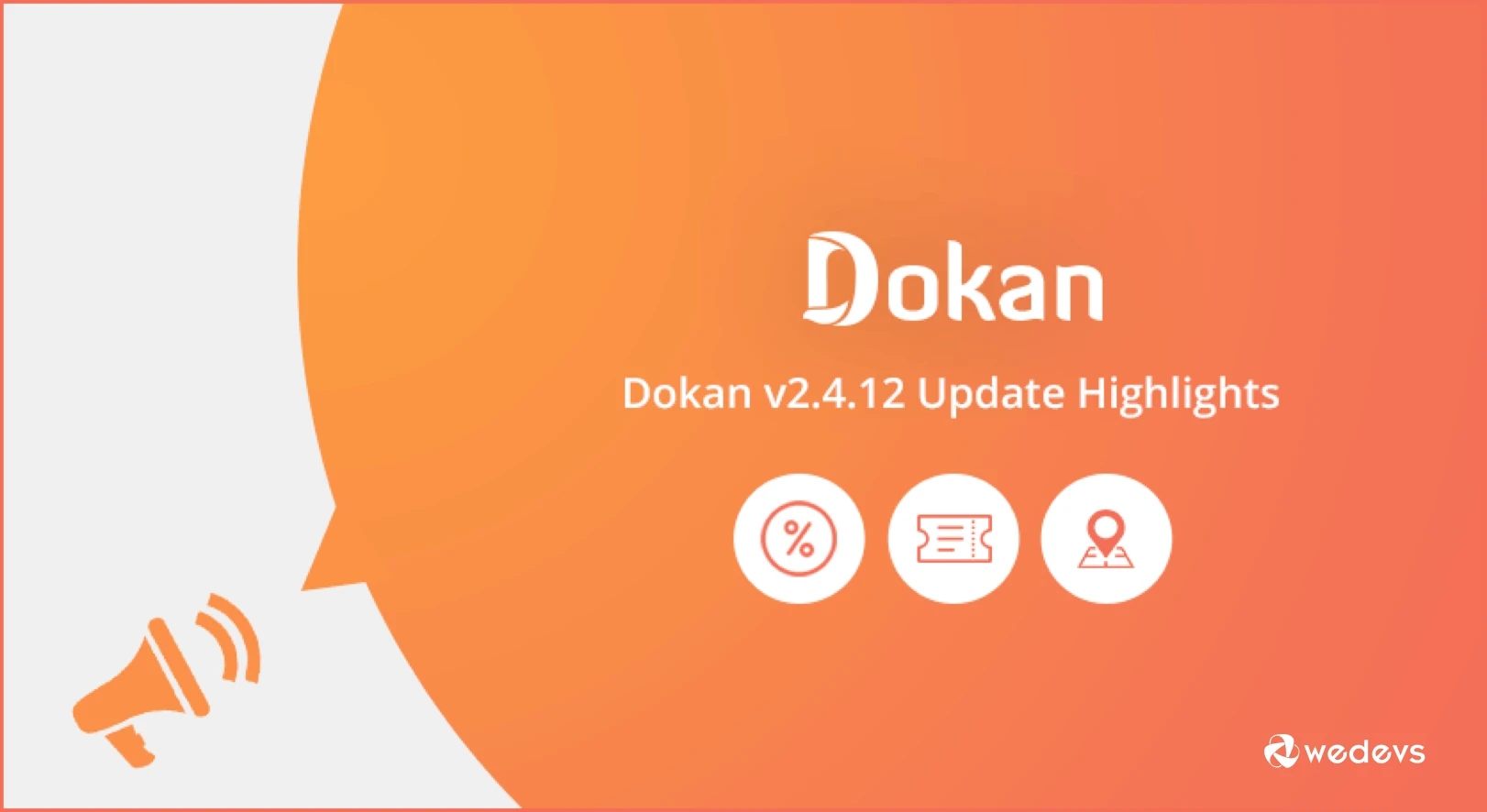 Upcoming New Features of Dokan Multi-vendor Marketplace