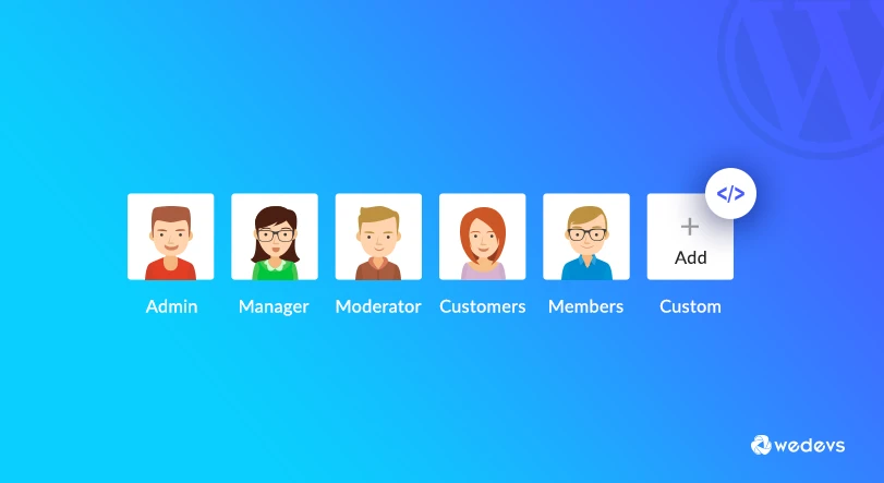 How to Add Custom User Roles on Your WordPress Site (Plugin+Code)