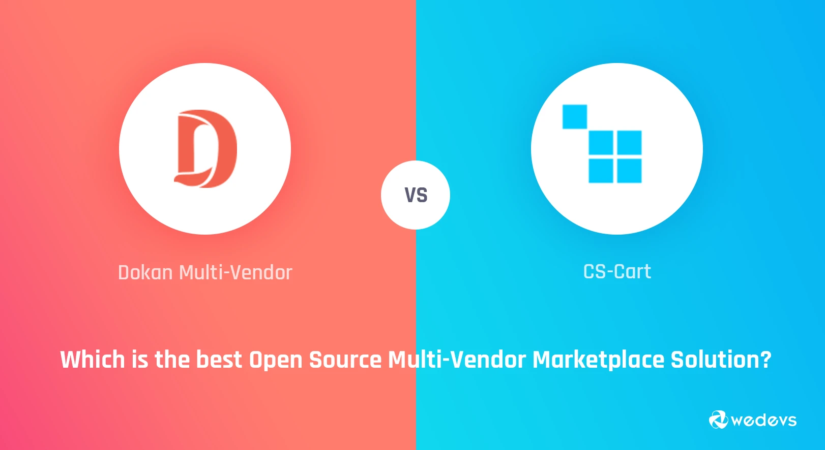 Dokan vs CS-Cart: Which Is The Best Open Source Multivendor Marketplace Solution?