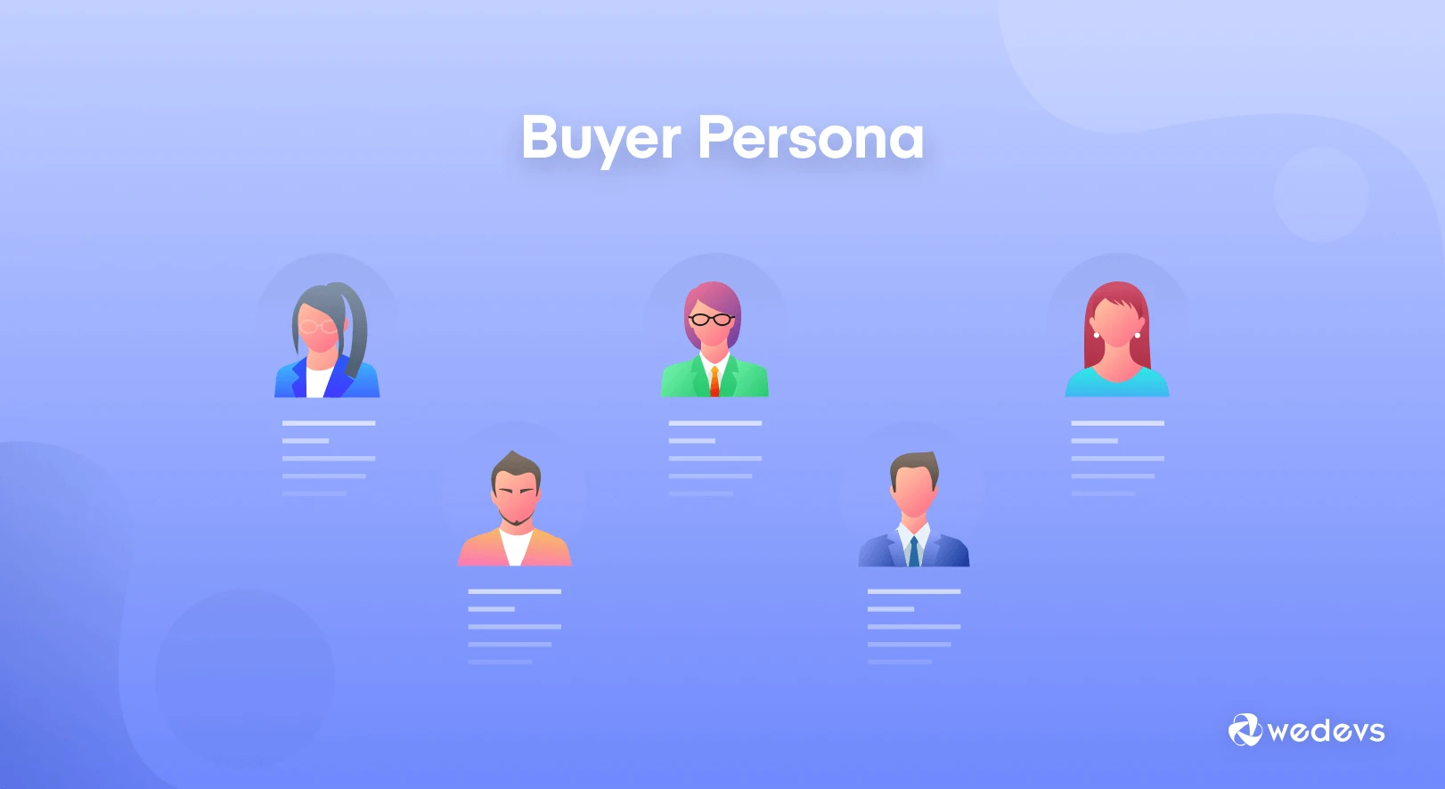 How to Create a Buyer Persona & Make Your Buyers’ Journey Easier