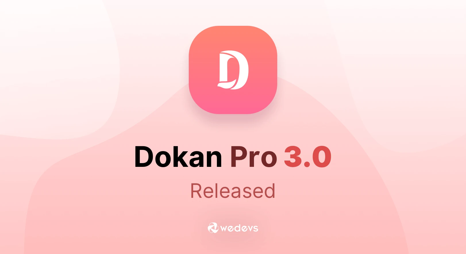 Dokan Pro 3.0 Released With Major Improvements & Fixes (Learn How to Deal with)