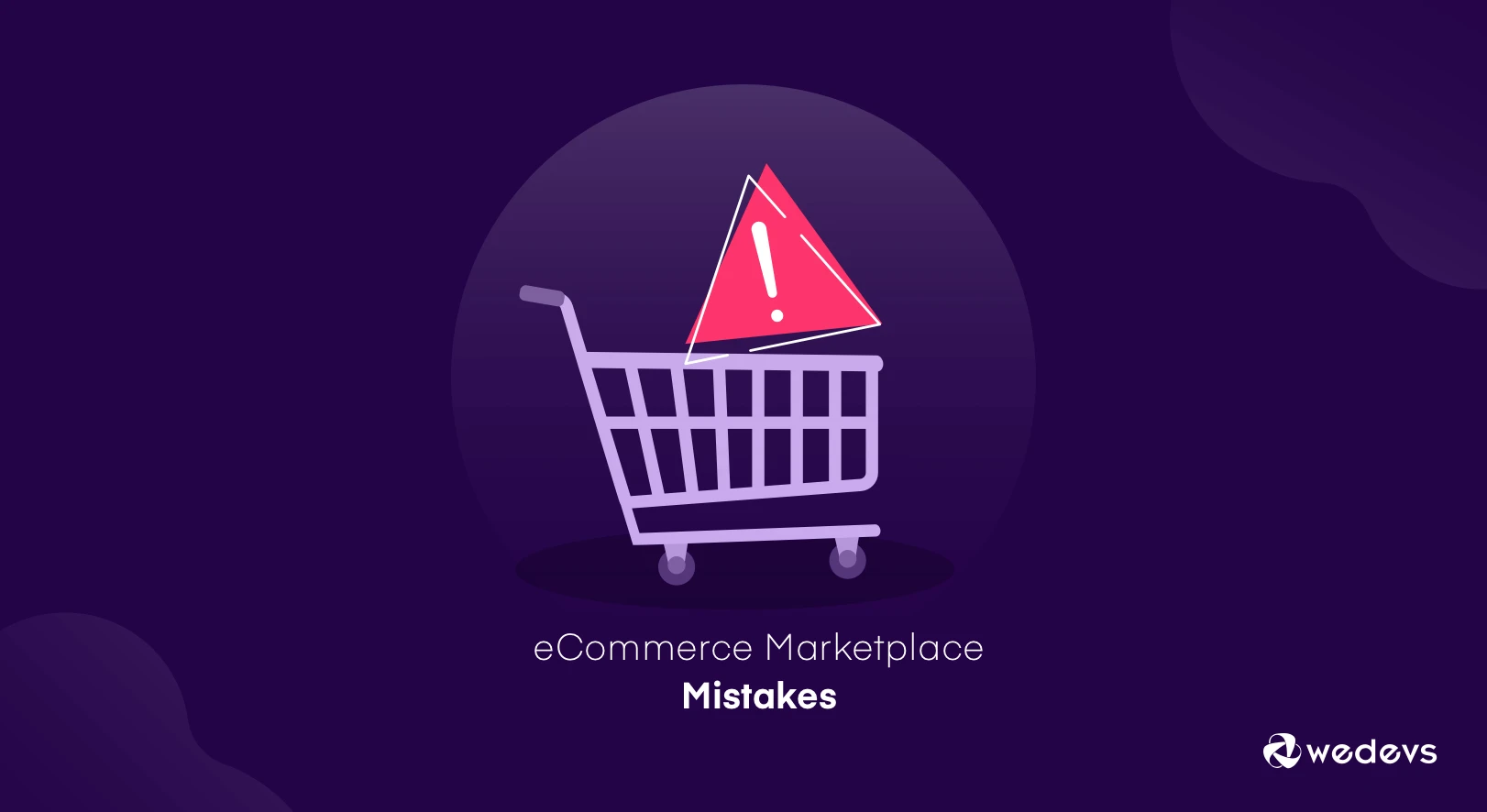 15+ Common Ecommerce Mistakes You Should Avoid