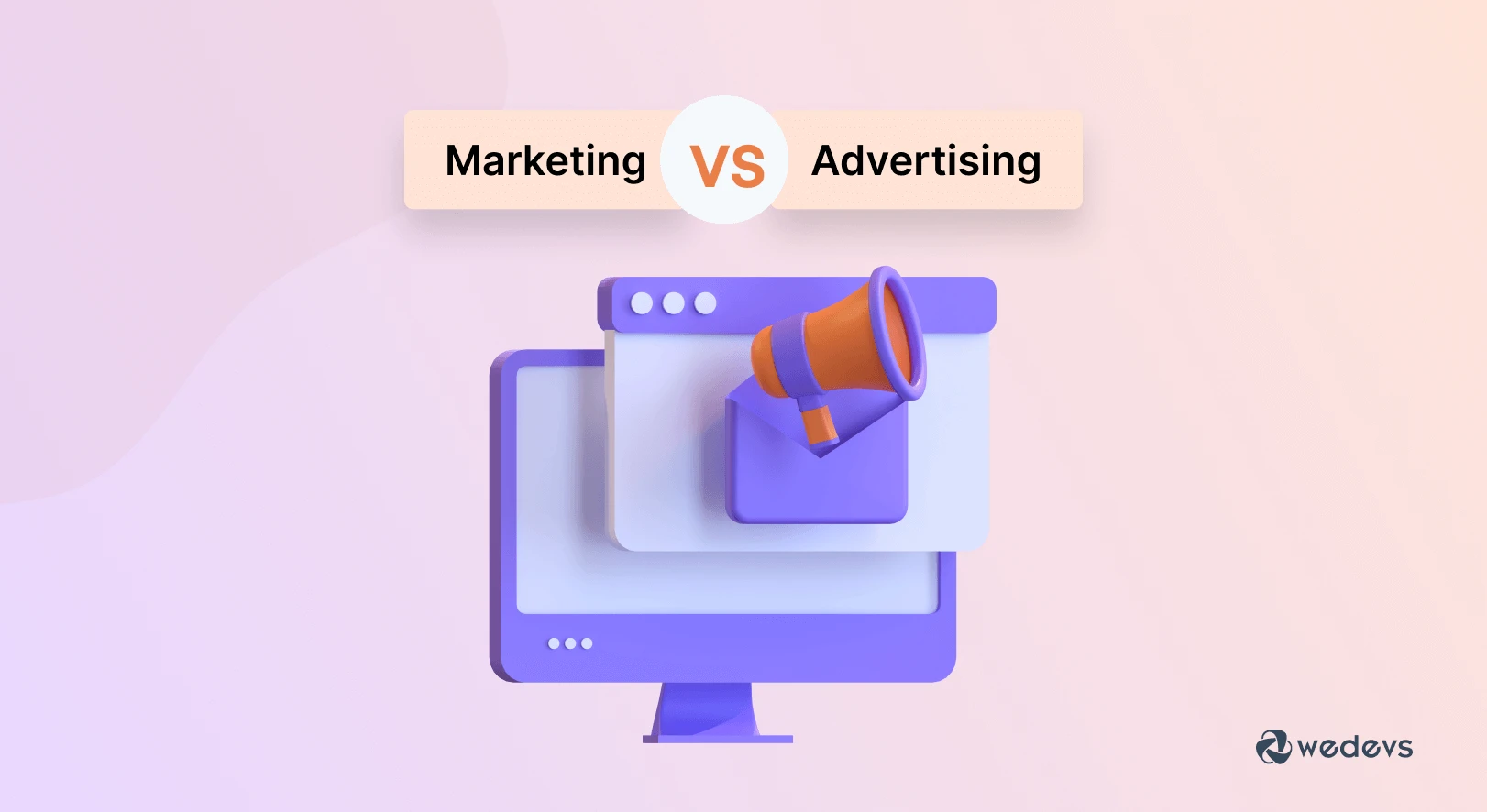 Marketing vs Advertising: 5 Key Differences You Should Check