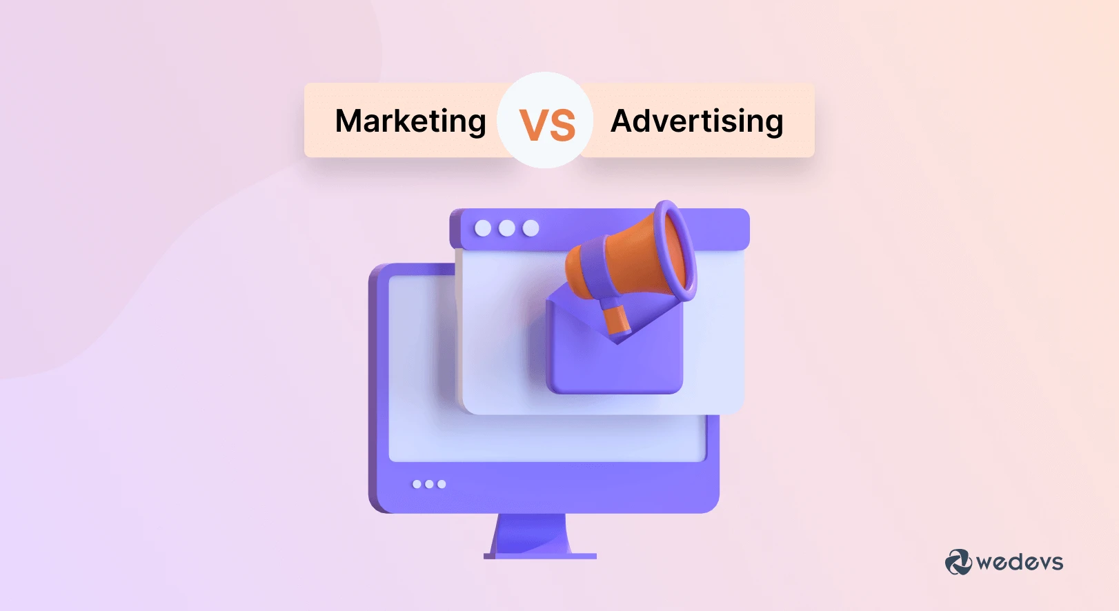 Marketing vs Advertising: What’s the Difference and Which One is Right for Your Business?