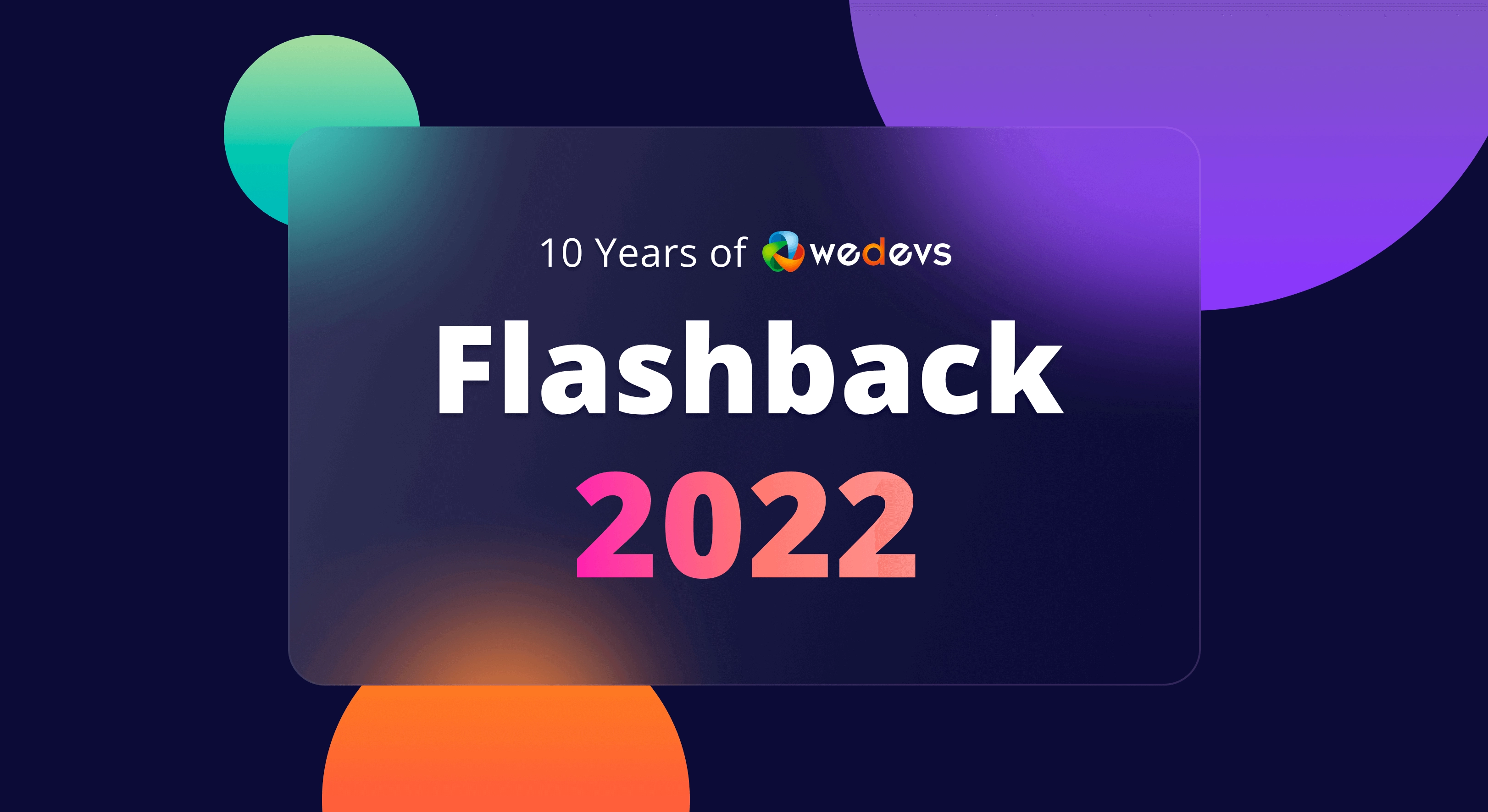 weDevs 2022 Flashback: A Year of Powering Ahead with Growth and Customer Satisfaction