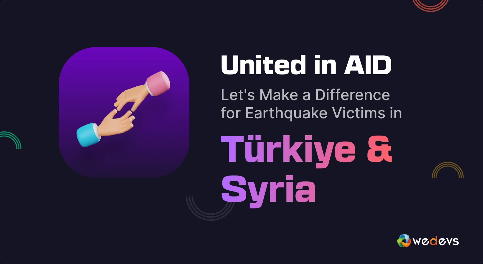 United in Aid: Let’s Extend a Helping Hand Toward the Earthquake Victims in Türkiye and Syria