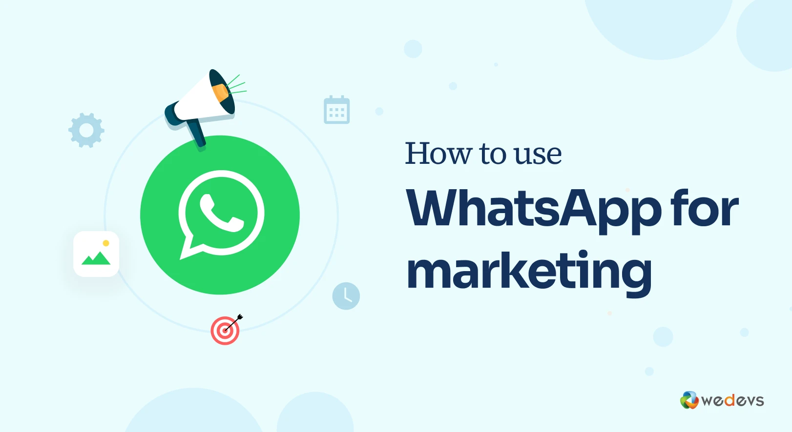 How to Use WhatsApp for Marketing: 10 Proven Strategies to Follow in 2024