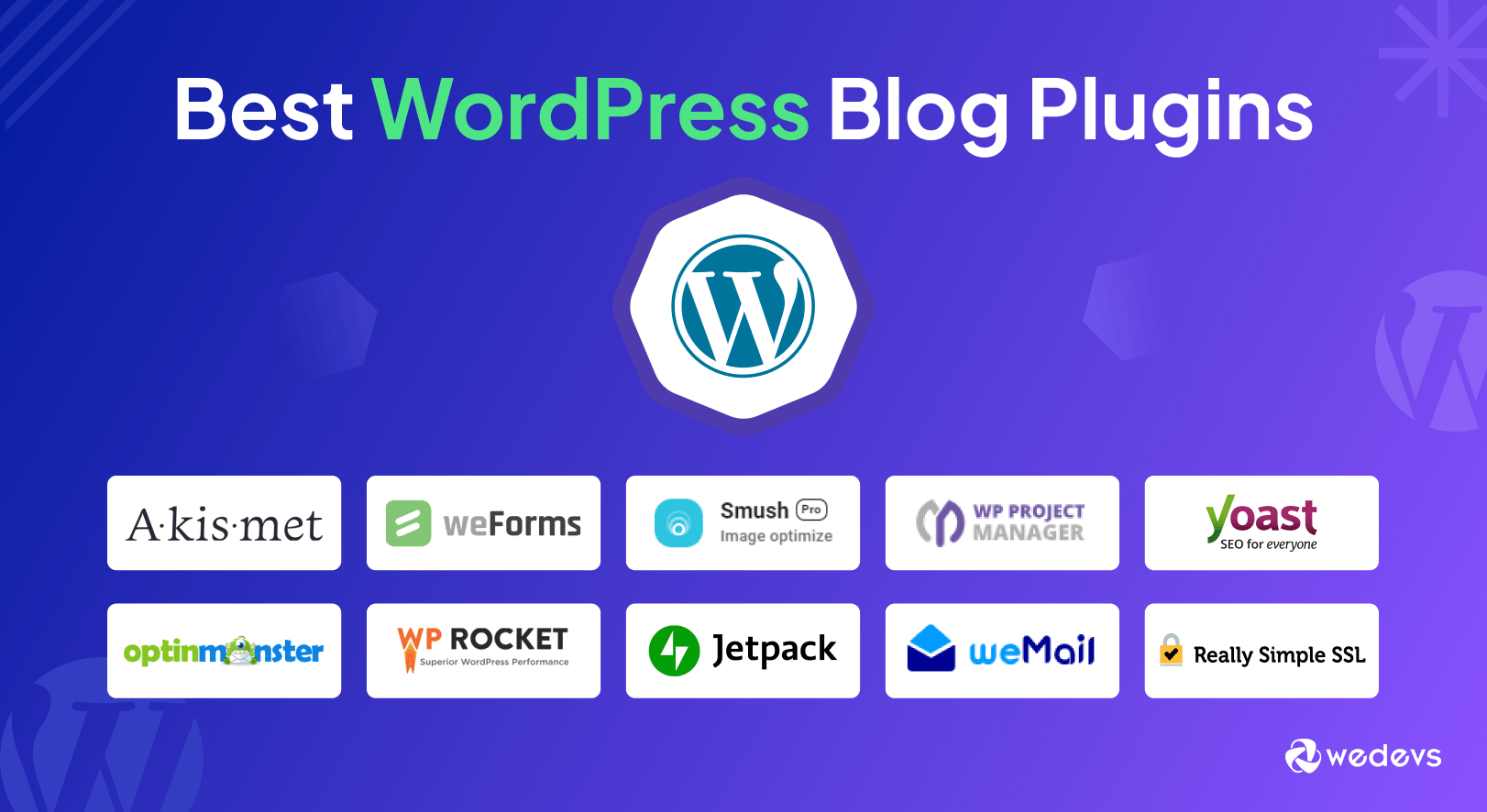 20+ Best WordPress Plugins For Blogs In 2024 [Updated List] - WeDevs