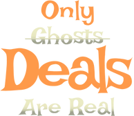 only ghosts deals are real