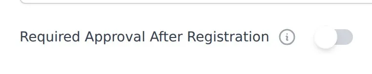 The Required Approval After Registration toggle in the form settings